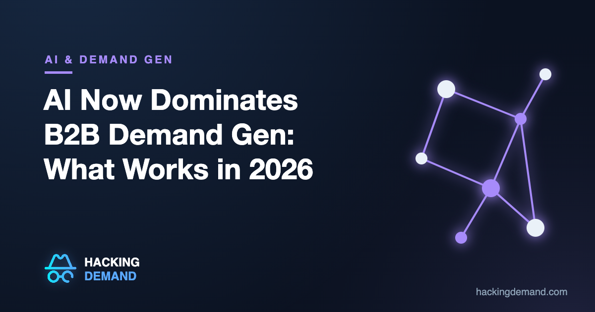 AI Now Dominates B2B Demand Gen: What Actually Works in 2026