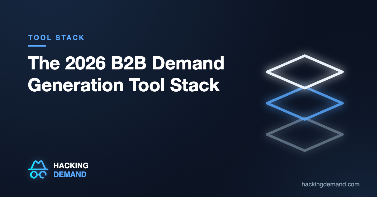 The 2026 B2B Demand Generation Tool Stack (What We Actually Use)